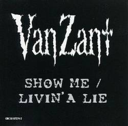Van Zant : Show Me - Livin' a Lie
